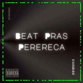 BEAT PRAS PERERECA