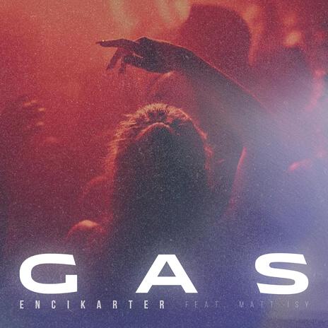 GAS (feat. encikarter records) | Boomplay Music