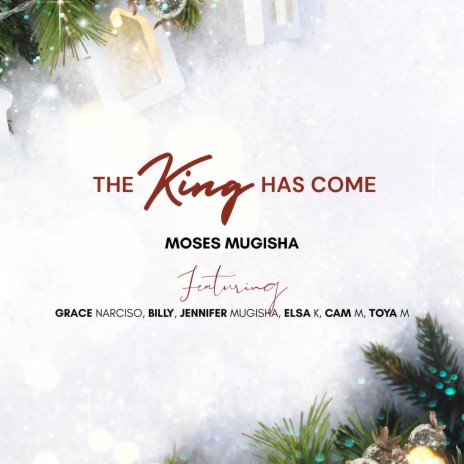 The King has come (Radio Edit) ft. Grace Narciso, Jennifer Mugisha, Billy M, Elsa K & Cam M