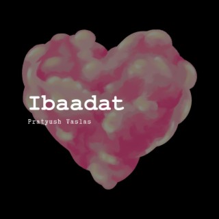 Ibaadat lyrics | Boomplay Music