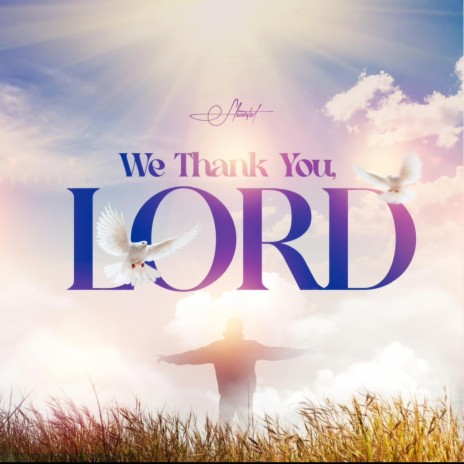 We Thank You Lord