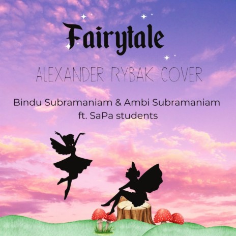 Fairytale ft. Ambi Subramaniam & SaPa Students