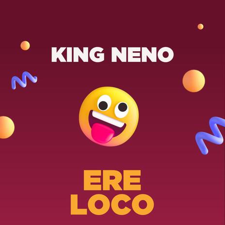 Ere Loco | Boomplay Music