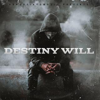 Destiny will