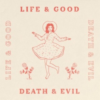Life & Good | Death & Evil