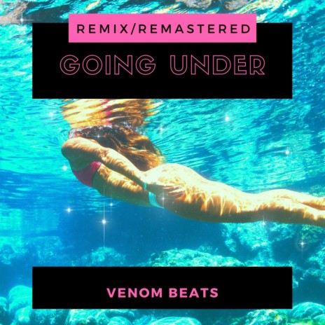 Going Under (Remix/Remastered) | Boomplay Music