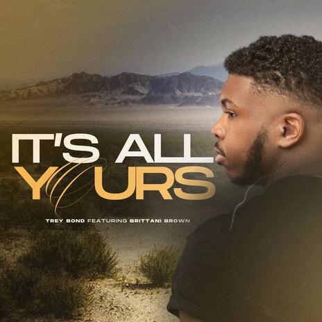 It's All Yours ft. Brittani Brown | Boomplay Music