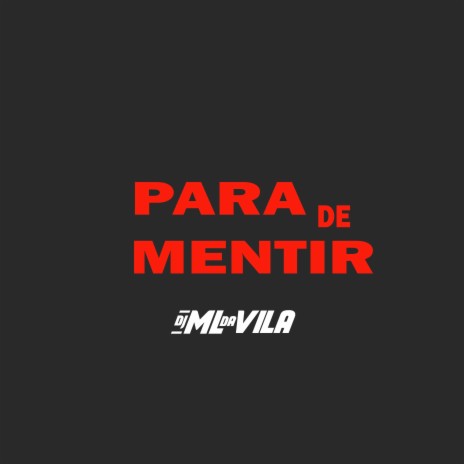 Para de Mentir | Boomplay Music