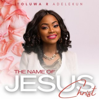 The Name Of Jesus Christ | Boomplay Music
