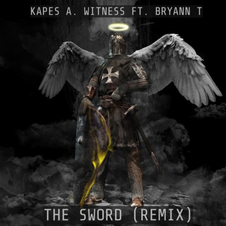 The Sword (Remix) ft. Bryann T | Boomplay Music