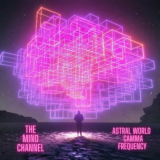 Astral World - Gamma Frequency