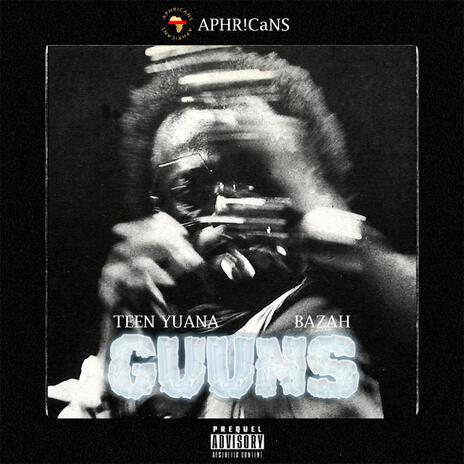 Guuns ft. Bazah | Boomplay Music