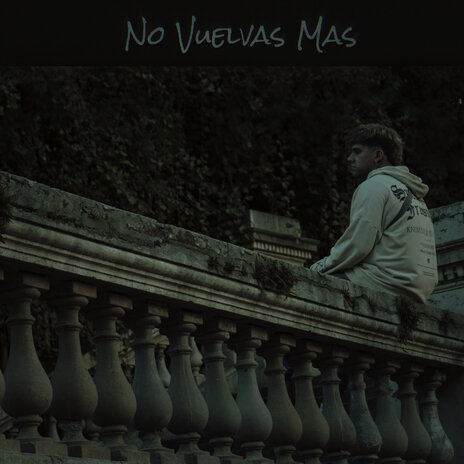 No Vuelvas Más | Boomplay Music