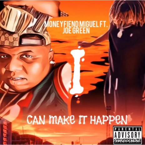 can make it happen ft. Joe green | Boomplay Music