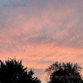 over-looked