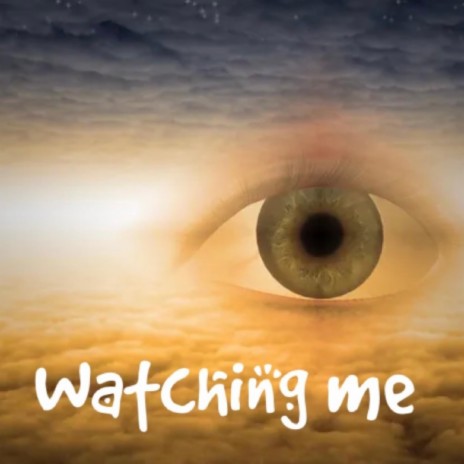 Watching Me | Boomplay Music