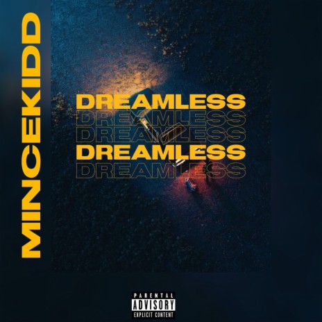 DREAMLESS ft. MINCEKIDD | Boomplay Music