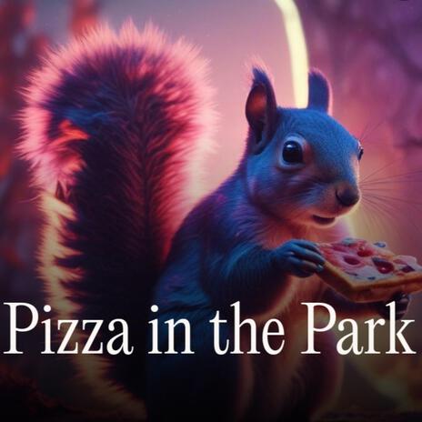 Pizza in the Park | Boomplay Music