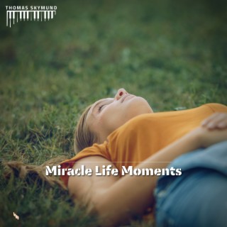 Miracle Life Moments