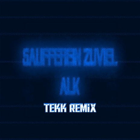 Zuviel Alk ((Tekk Remix))
