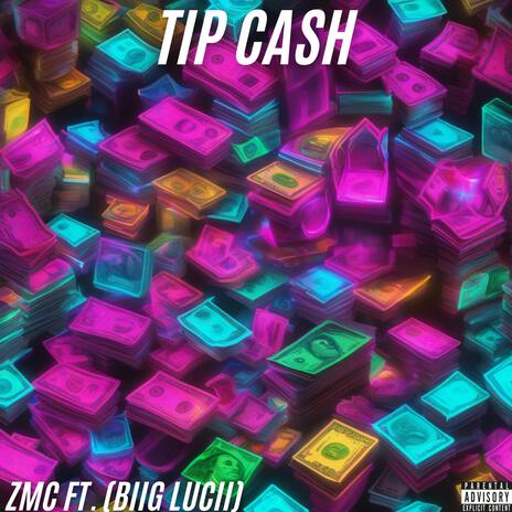 Tip Cash ft. Big Lucii & BiiG Lucii | Boomplay Music