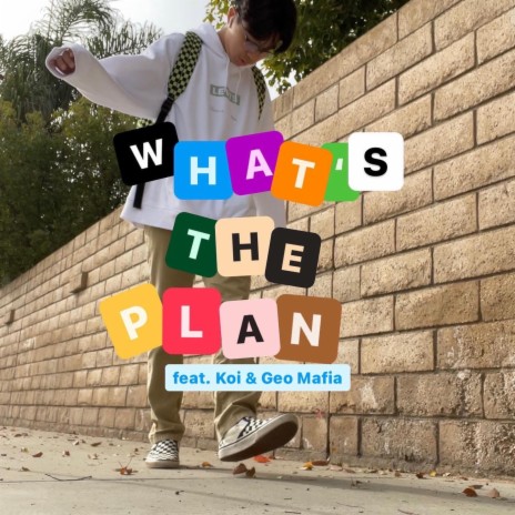what's the plan? ft. Koi & geomafia | Boomplay Music