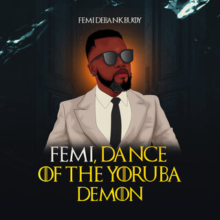 Femi, Dance of the Yoruba Demon