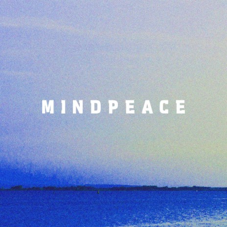 Mindpeace | Boomplay Music