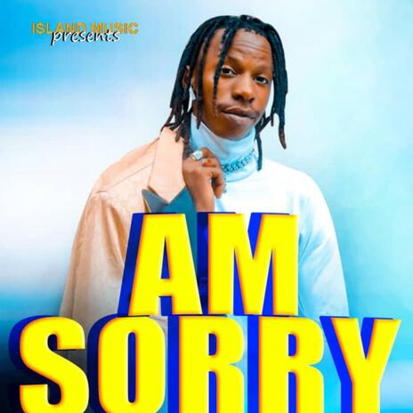 AM SORRY | Boomplay Music