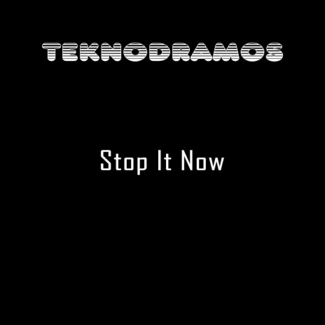Stop It Now | Boomplay Music