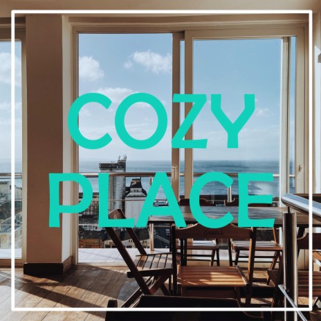 Cozy Place | Boomplay Music