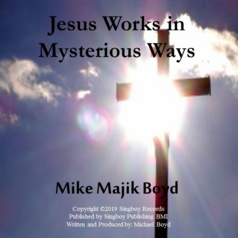 Jesus Works in Mysterious Ways | Boomplay Music