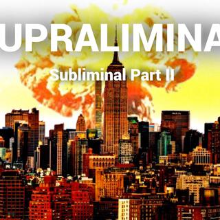 Supraliminal (Subliminal, Pt. 2)