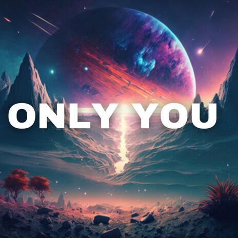 Only You | Boomplay Music