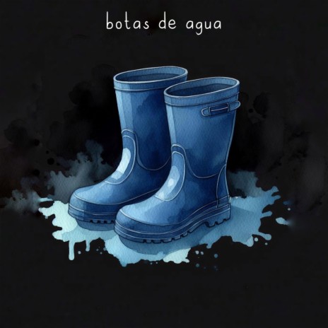 botas de agua | Boomplay Music