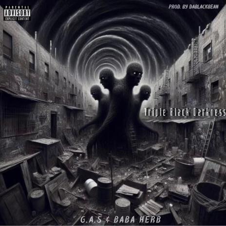 triple black darkness ft. Baba Herb & DaBlackBean | Boomplay Music