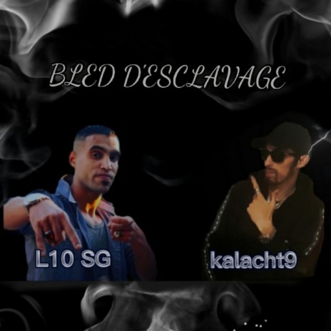 BLED D'ESCLAVAGE ft. L10 SG | Boomplay Music