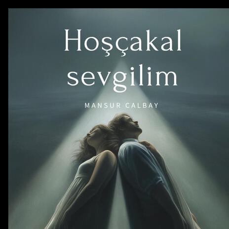 Hoşçakal Sevgilim | Boomplay Music