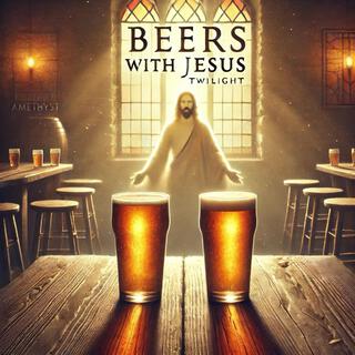 Beers With Jesus