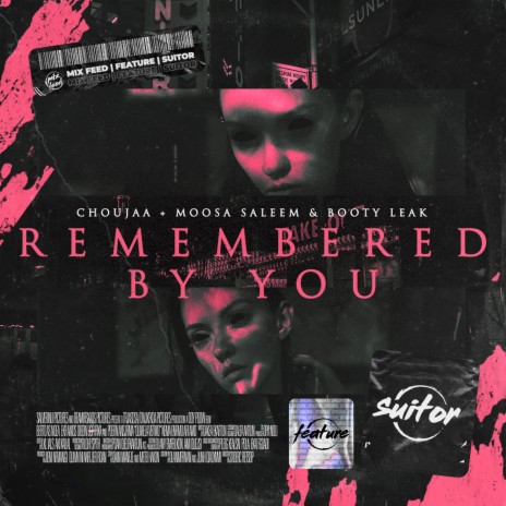 Remembered by You ft. Moosa Saleem & BOOTY LEAK | Boomplay Music