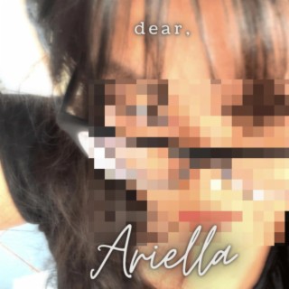 Dear, Ariella