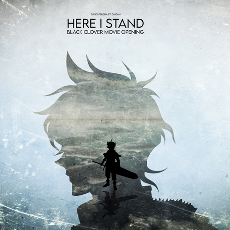 Here I Stand: Movie Opening (Black Clover) ft. Daigan | Boomplay Music