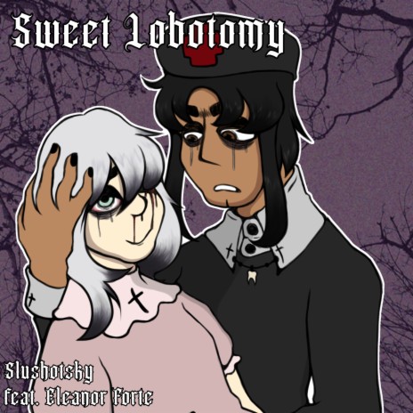 Sweet Lobotomy ft. Eleanor Forte