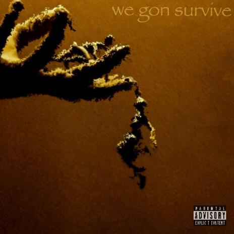 we gon survive | Boomplay Music