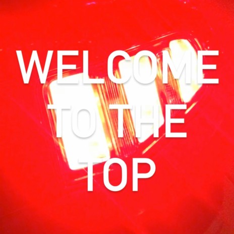 Welcome To The Top (Greggyy Remix) ft. Greggyy | Boomplay Music