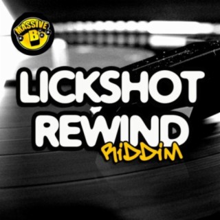 Massive B Presents: Lickshot Rewind Riddim
