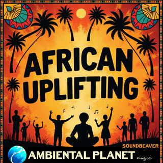 African Uplifting Music