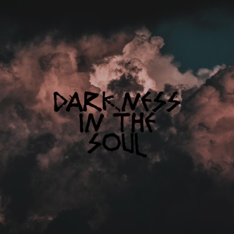 Darkness in the Soul | Boomplay Music