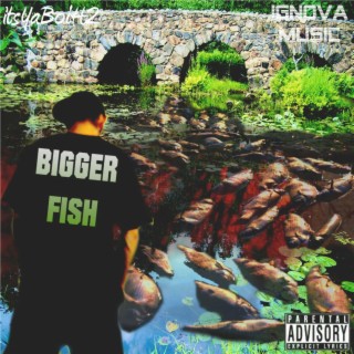Bigger Fish (Extended Cut)