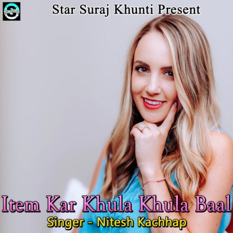 Item Kar Khula Khula Baal | Boomplay Music